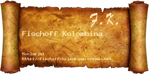 Fischoff Kolombina névjegykártya